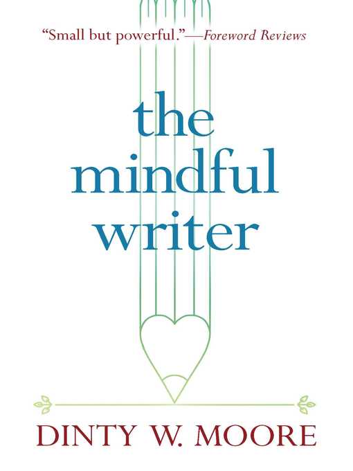 Title details for The Mindful Writer by Dinty W. Moore - Available